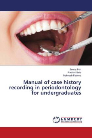 Buch Manual of case history recording in periodontology for undergraduates Rashmi Bele