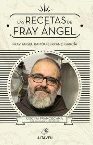 Kniha Las recetas de fray Ángel: Cocina franciscana, rica, saludable y económica 