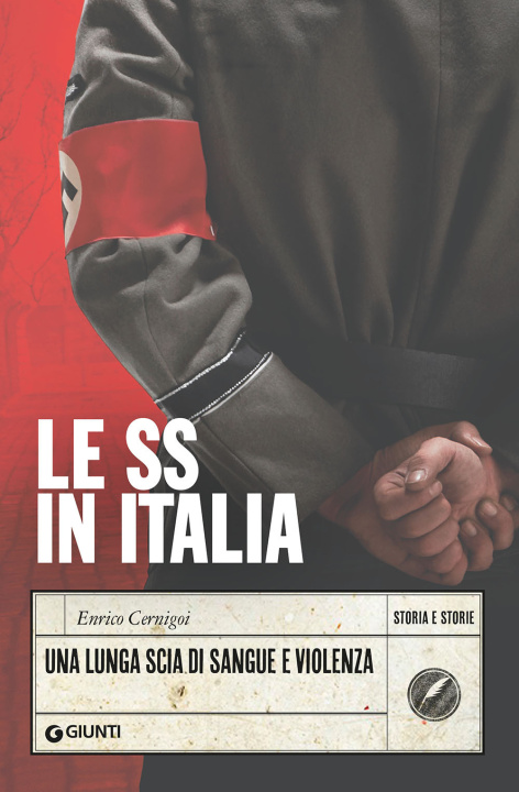 Książka SS in Italia. Una lunga scia di sangue e violenza Enrico Cernigoi