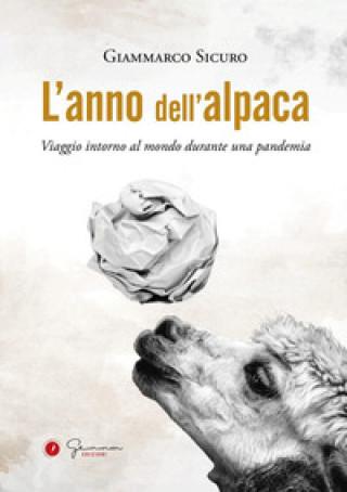 Könyv anno dell'alpaca. Viaggio intorno al mondo durante una pandemia Giammarco Sicuro
