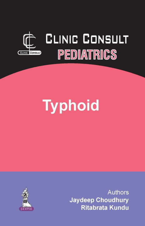 Knjiga Clinic Consult Pediatrics: Typhoid Jaydeep Choudhury