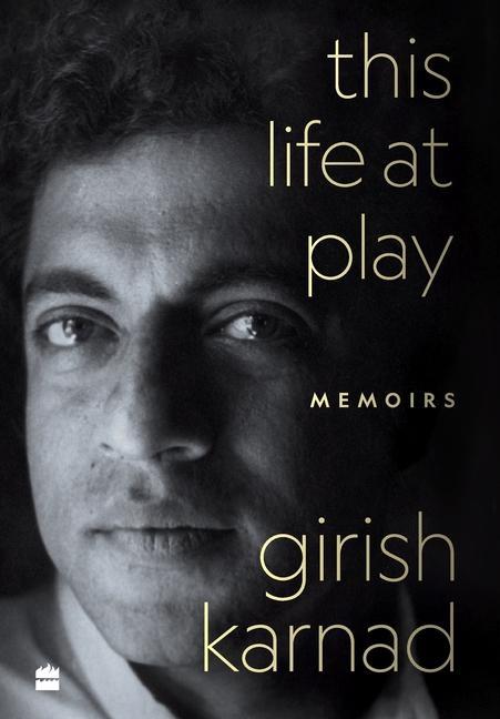 Buch This Life At Play Girish Karnad