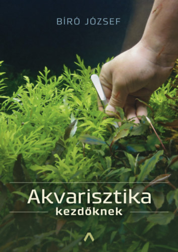 Knjiga Akvarisztika kezdőknek Bíró József