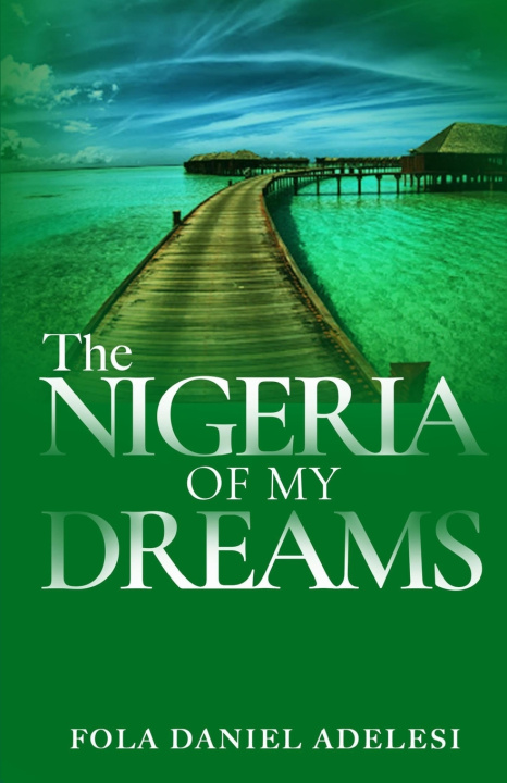 Buch Nigeria of my Dreams Fola Daniel Adelesi
