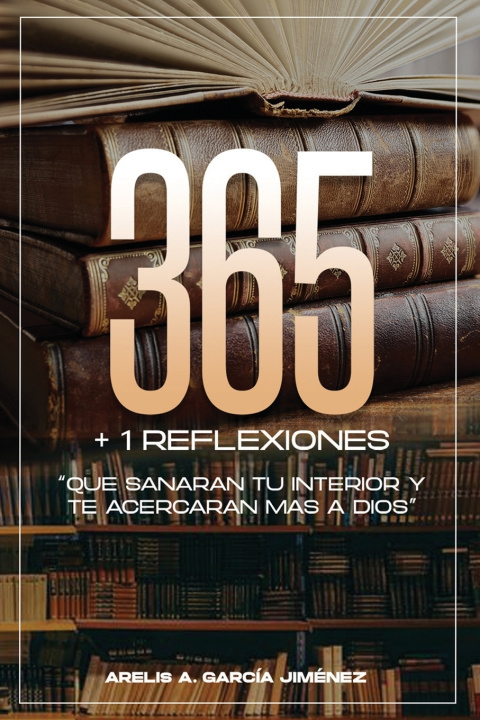 Knjiga 365 + 1 Reflexiones Arelis Altagracia Garcia Jimenez