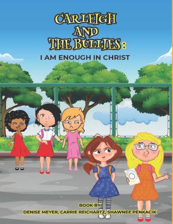 Βιβλίο Carleigh And The Bullies Denise A Meyer