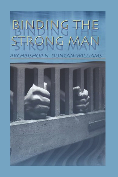 Βιβλίο Binding The Strong Man Archbishop Nicholas Duncan-Williams