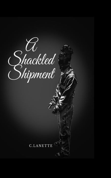 Knjiga Shackled Shipment C Lanette