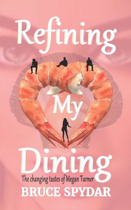 Knjiga Refining My Dining Bruce Spydar