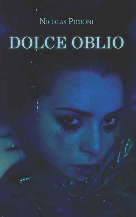 Knjiga Dolce oblio Nicolas Pieroni