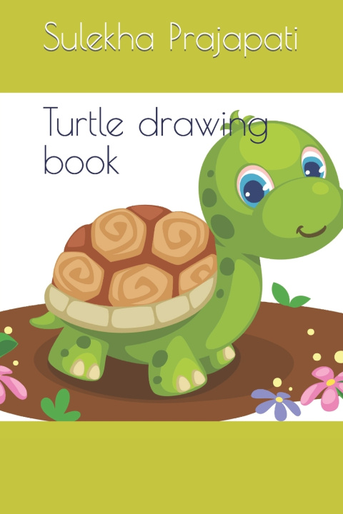 Knjiga Turtle drawing book Sulekha Prajapati