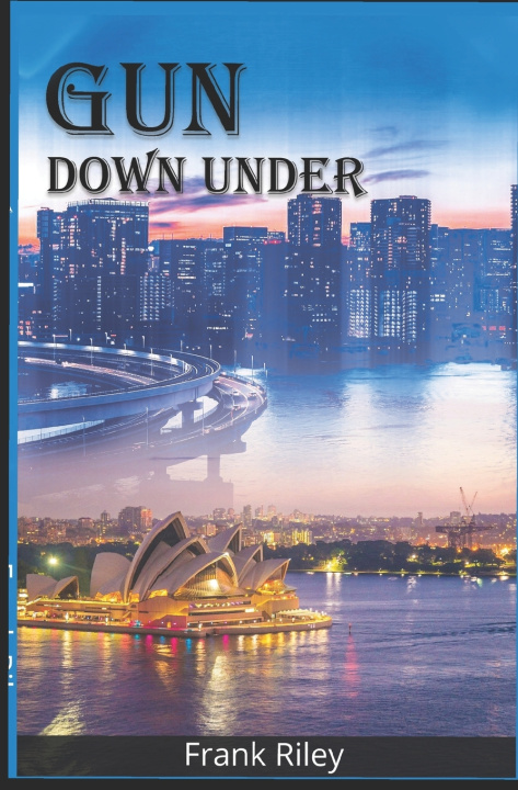 Book Gun Down Under Frank Riley