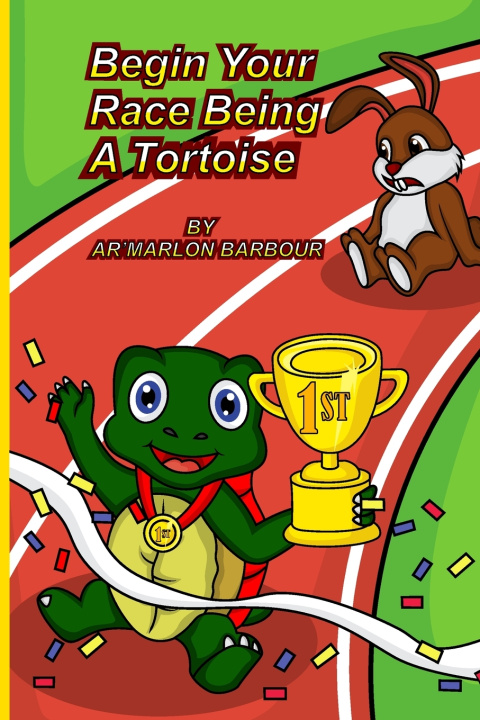 Knjiga Begin your Race Being A Tortoise Ar'marlon Barbour