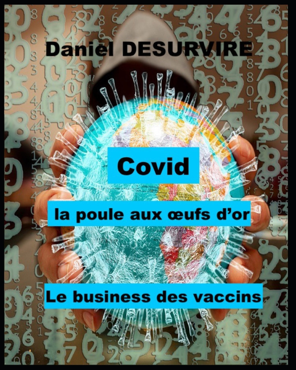 Книга Covid - la poule aux oeufs d'or Daniel Desurvire