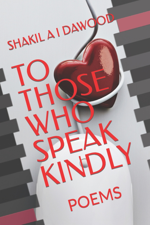 Knjiga To Those Who Speak Kindly Shakil a I Dawood