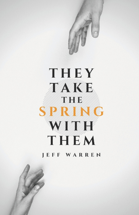 Boek They Take the Spring with Them Jeff Warren