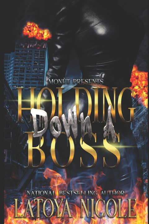 Knjiga Holding Down a Boss Latoya Nicole