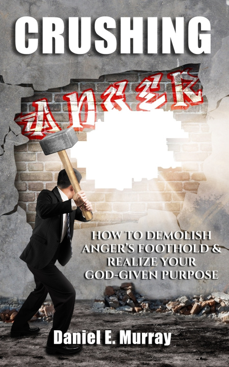 Knjiga Crushing Anger Daniel E Murray