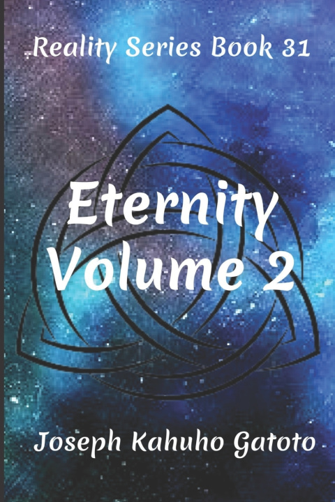 Knjiga Eternity Volume 2 Joseph Kahuho Gatoto