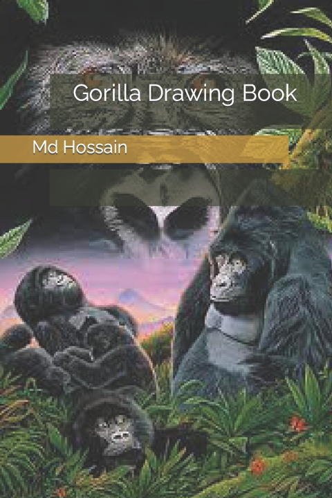 Könyv Gorilla Drawing Book Hossain