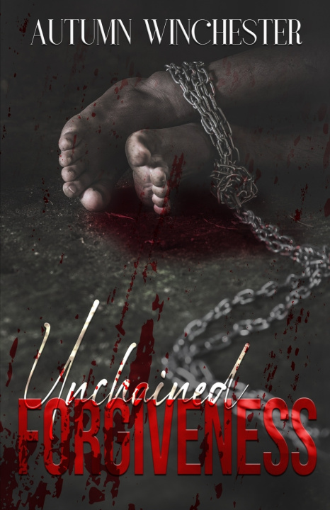 Book Unchained Forgiveness Autumn Winchester