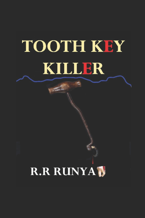 Kniha Tooth Key Killer Ryan R Runyan