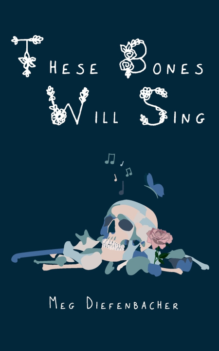 Knjiga These Bones Will Sing Meg Diefenbacher