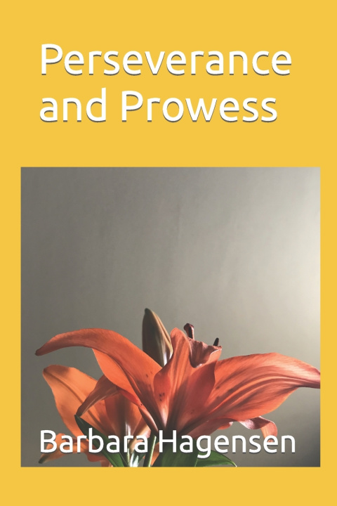 Βιβλίο Perseverance and Prowess Barbara Hagensen