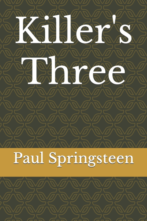 Knjiga Killer's Three Paul Lee Springsteen