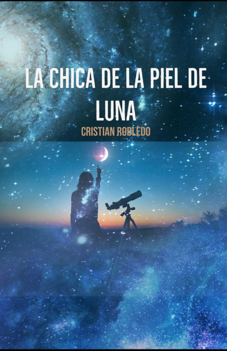 Knjiga chica de la piel de luna Cristian Robledo