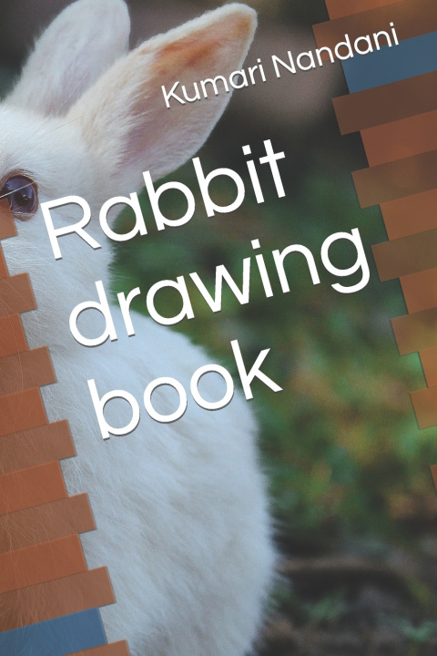 Knjiga Rabbit drawing book Kumari Raj Nandani