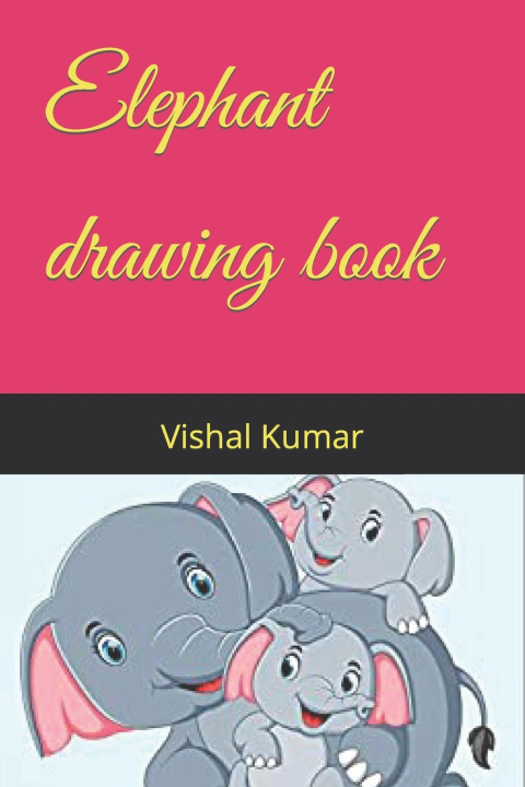 Boek Elephant drawing book Vishal Kumar