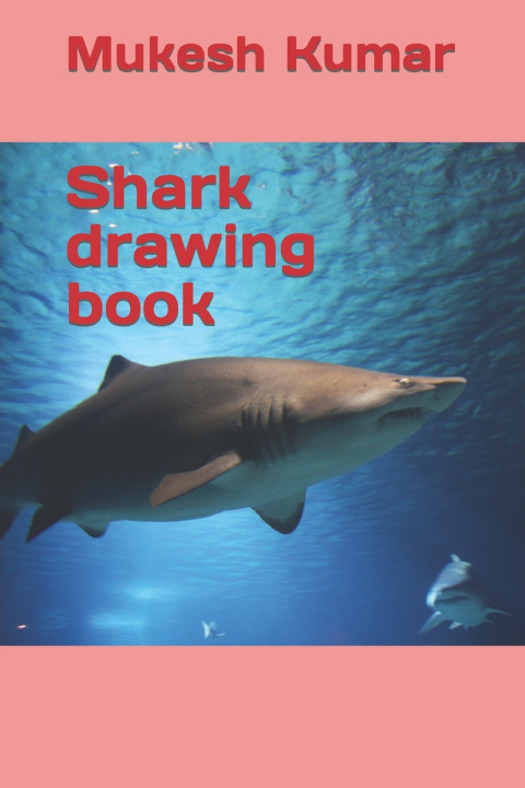 Knjiga Shark drawing book Mukesh Kumar