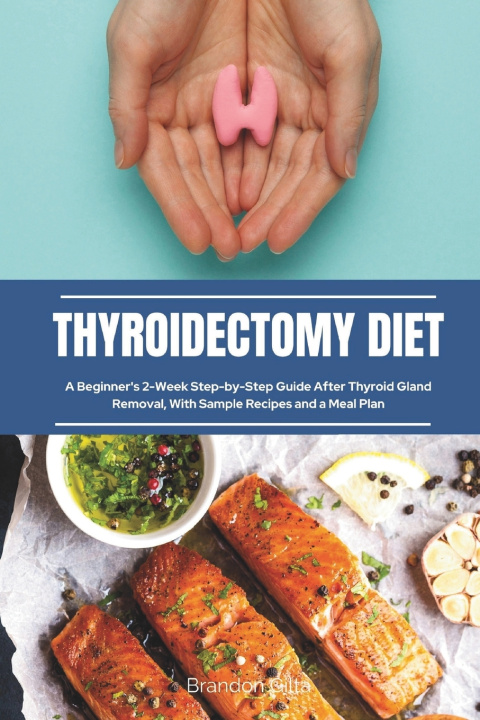 Knjiga Thyroidectomy Diet Brandon Gilta