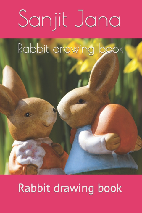 Knjiga Rabbit drawing book Sanjit Jana