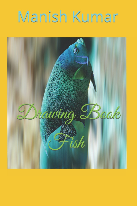 Knjiga Drawing Book Fish Manish Kumar