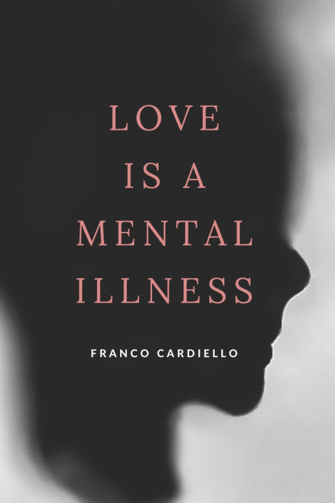 Buch Love Is a Mental Illness Franco Cardiello