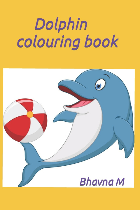 Knjiga Dolphin colouring book Bhavna M