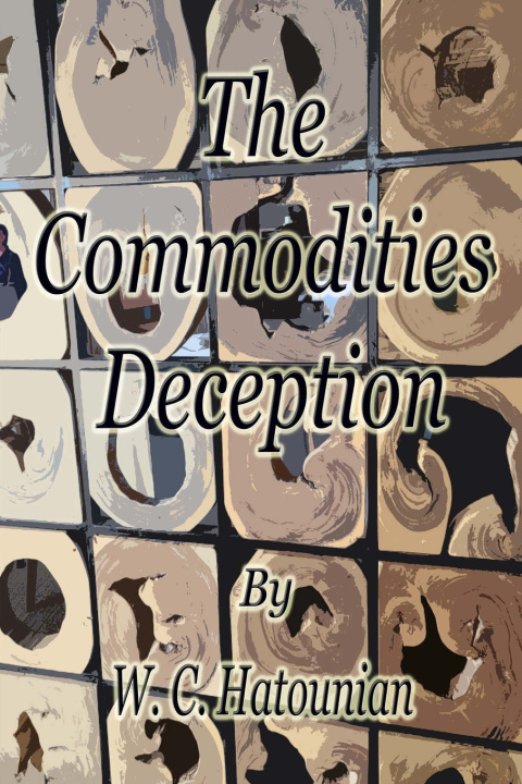 Knjiga Commodities Deception William Charles Hatounian