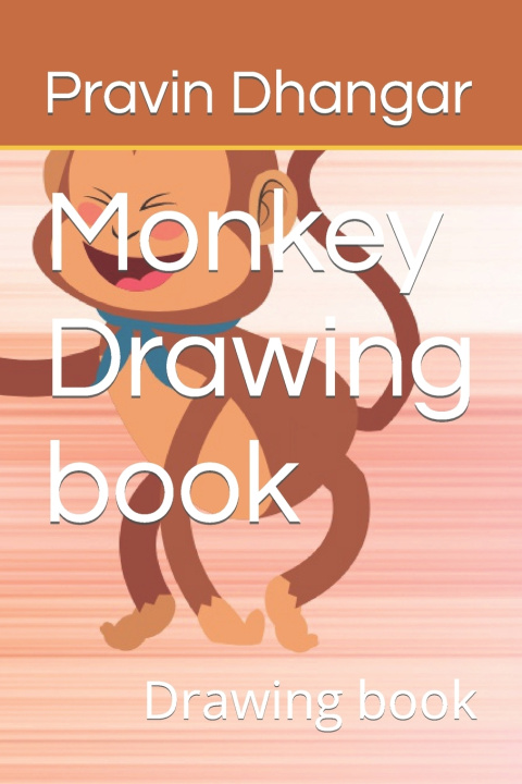 Könyv Monkey Drawing book Pravin Dhangar