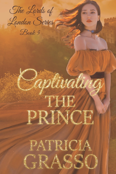 Knjiga Captivating the Prince Patricia Grasso