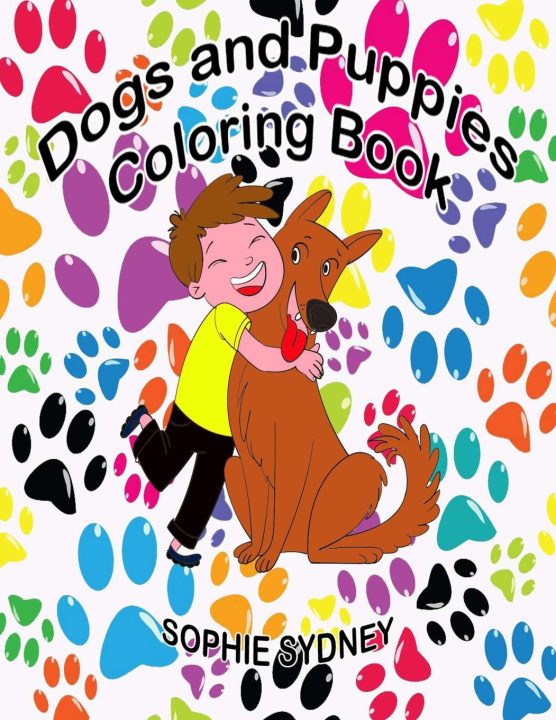 Knjiga Dogs and Puppies Coloring Book Sofhie Sydney