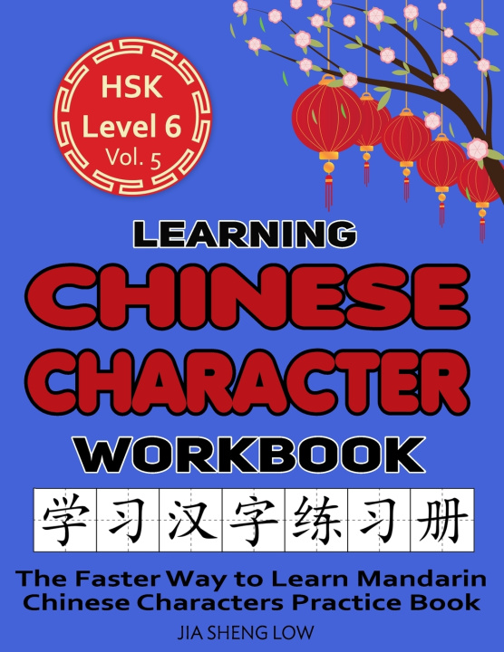 Knjiga Learning Chinese Character Workbook Jia Sheng Low