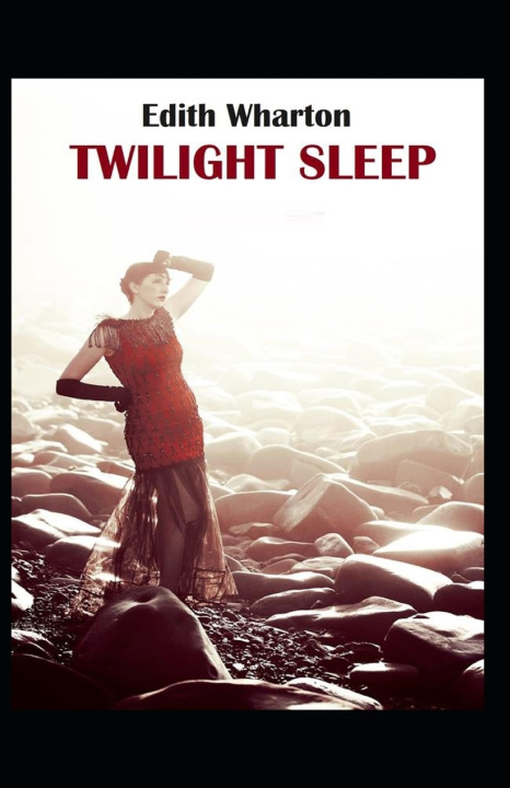 Knjiga Twilight Sleep-Classic Edition(Annotated) Edith Wharton