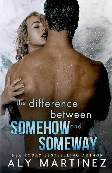 Knjiga Difference Between Somehow and Someway Aly Martinez