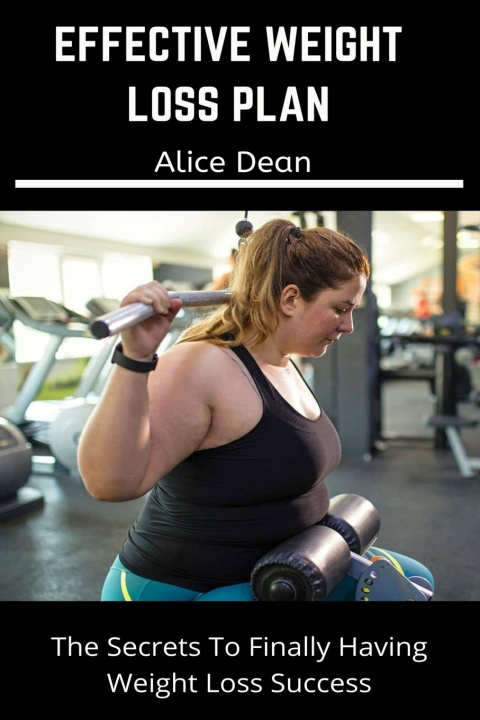 Knjiga Effective Weight Loss Plan Alice Dean