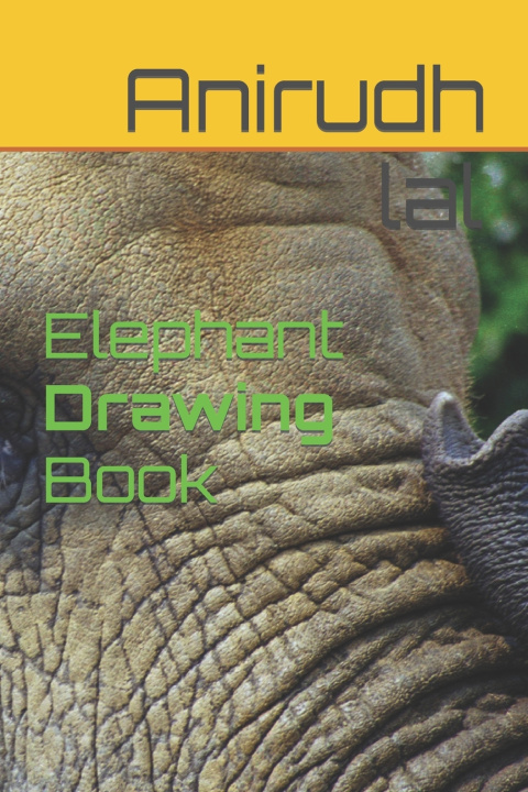 Knjiga Elephant Drawing Book Anirudh Lal