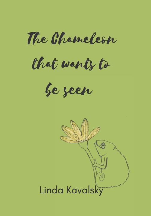 Knjiga Chameleon that wants to be seen Linda Kavalsky