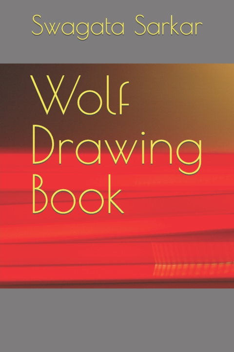 Knjiga Wolf Drawing Book Swagata Sarkar