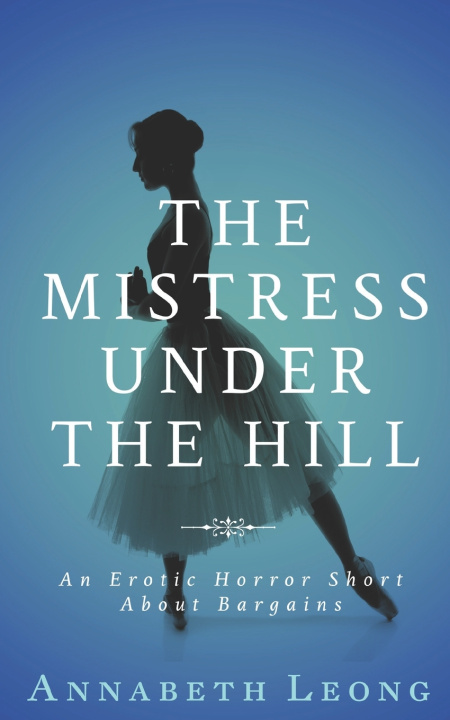 Knjiga Mistress Under the Hill Annabeth Leong